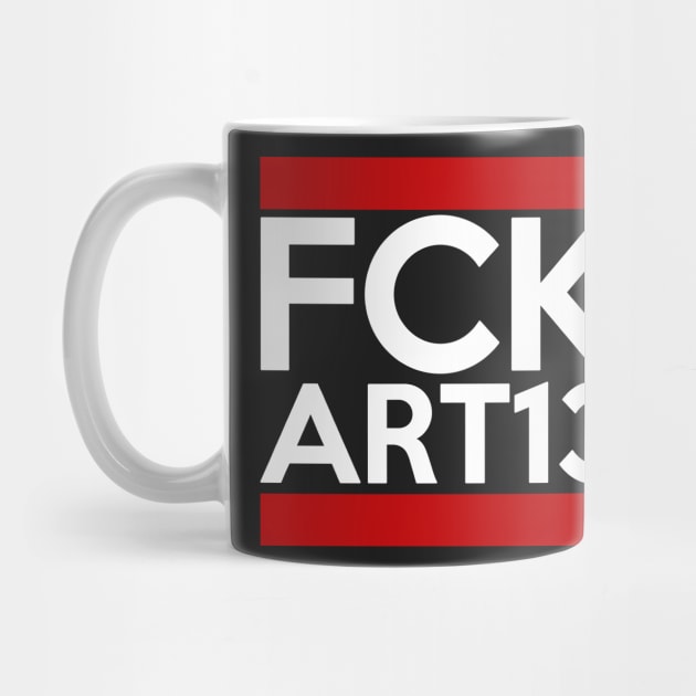 FCK ART13 - Article 13 and the network culture by Quentin1984